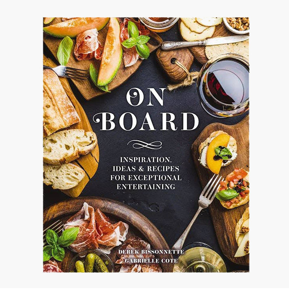On Board: Inspiration & Recipes for Entertaining