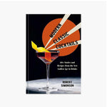 Modern Classic Cocktails Recipe Book