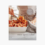Once Upon A Chef-Weeknight/Weekend Recipe Book